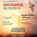Sat 25 May - Encounter (Worship. Teaching, Testimony and Prayer) 